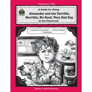 A Guide for Using Alexander and the Terrible, Horrible, No Good, Very ...