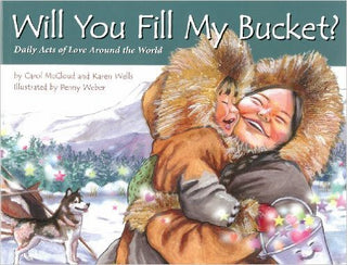 Will You Fill My Bucket? Daily Acts of Love Around the World