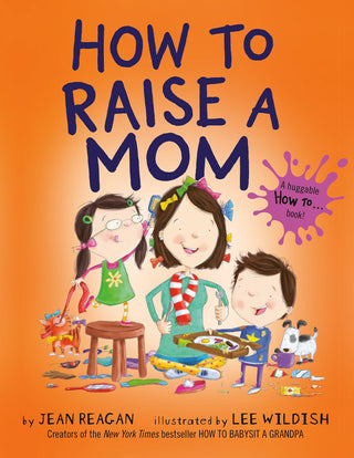 How to Raise a Mom Board Book