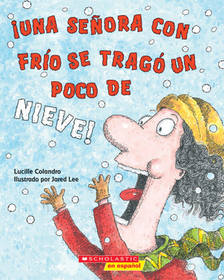 THERE WAS AN OLD LADY WHO SWALLOWED SNOW SPANISH