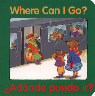 Where Can I Go?/¿Adónde puedo ir?: Bilingual English-Spanish Board Book