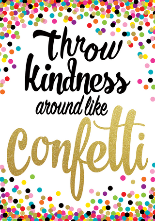 Throw Kindness Around Like Confetti Positive Poster(C)