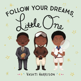 FOLLOW YOUR DREAMS LITTLE ONE BOARD BOOK