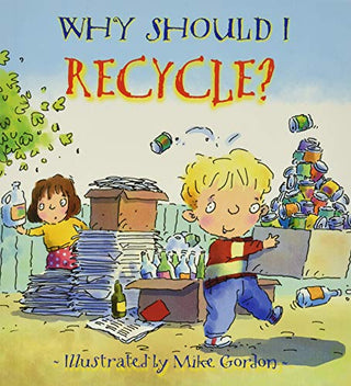 WHY SHOULD I RECYCLE?