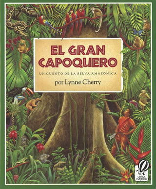 The Great Kapok Tree: A Tale of the Amazon Rain Forest (Spanish Edition)