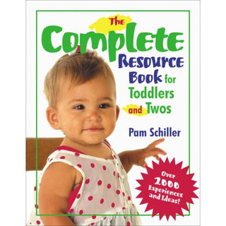 The Complete Resource Book for Toddlers and Twos: Over 2,000 Experiences and Ideas