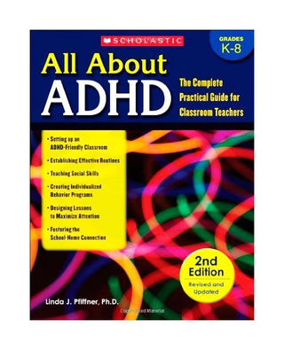 All About ADHD: The Complete Practical Guide for Classroom Teachers (2nd Edition)