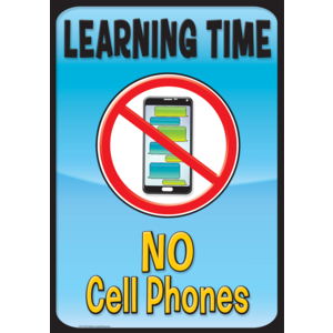 Learning Time, No Cell Phones Positive Poster