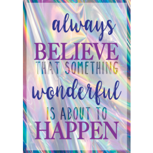 Always Believe That Something Wonderful Is About to Happen Positive Poster