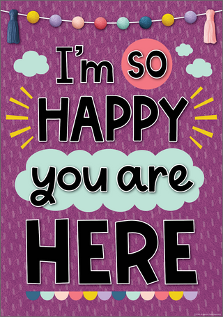 I'm So Happy You Are Here Positive Poster