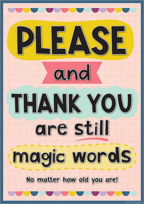 Please and Thank You Are Still Magic Words Positive Poster — CM School ...