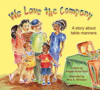 We Love The Company: A Story About Table Manners  - Paperback Picture Book