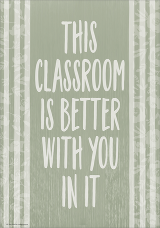 This Classroom Is Better with You in It Positive Poster