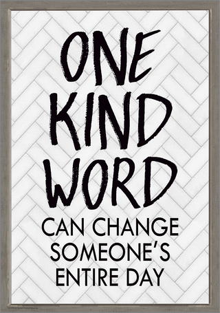 One Kind Word Can Change Someone's Entire Day Positive Poster