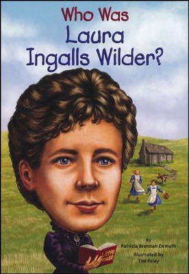 Who Was Laura Ingalls Wilder? Reader’s Guide