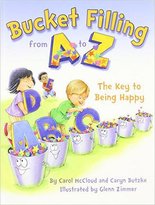 Bucket Filling from A to Z: The Key to Being Happy