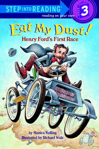 Eat My Dust! Henry Ford's First Race (Step into Reading 3)