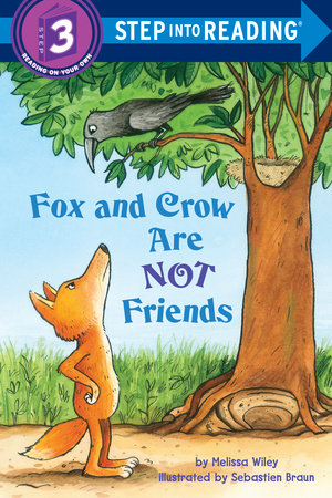 Fox and Crow Are Not Friends (Step into Reading 3)
