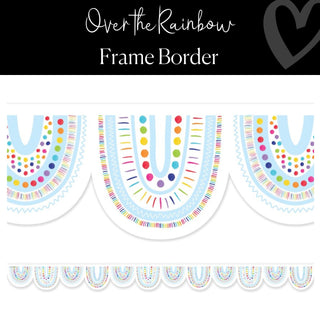 Over The Rainbow Frame Border